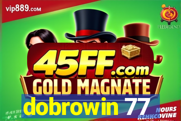 dobrowin 77